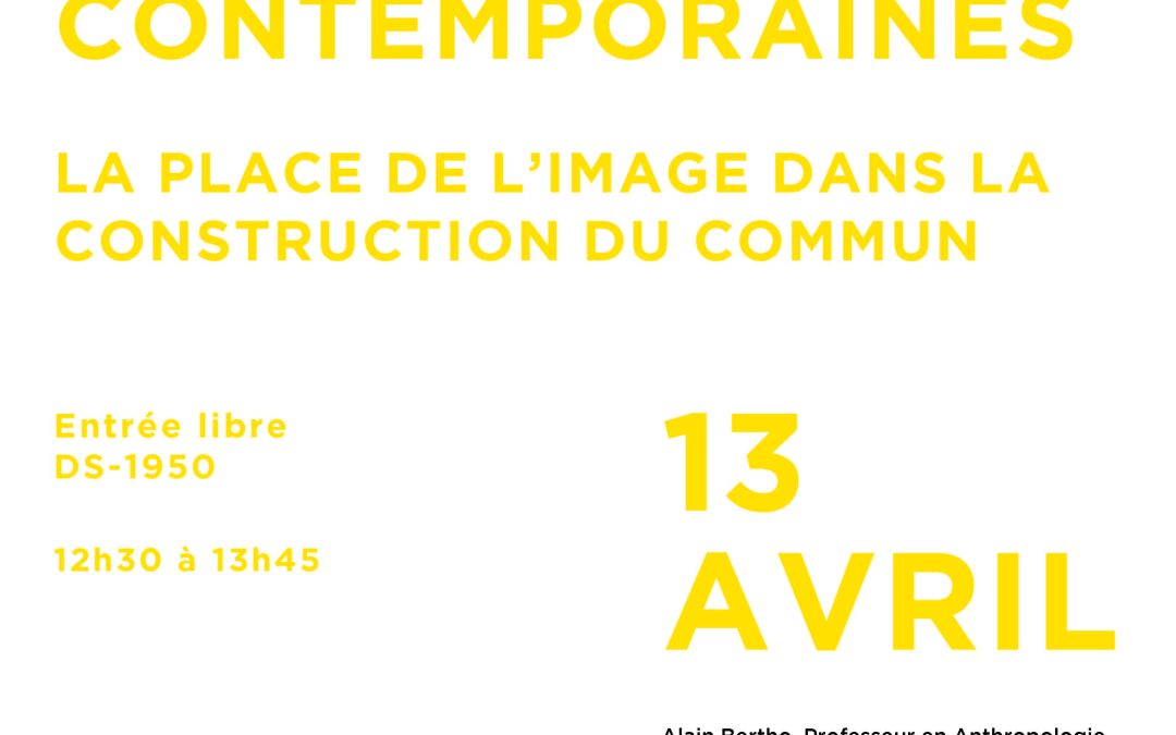 Conférence à l&rsquo;UQAM – Alain Bertho, 13 avril 2017, 12h30 > 13h45