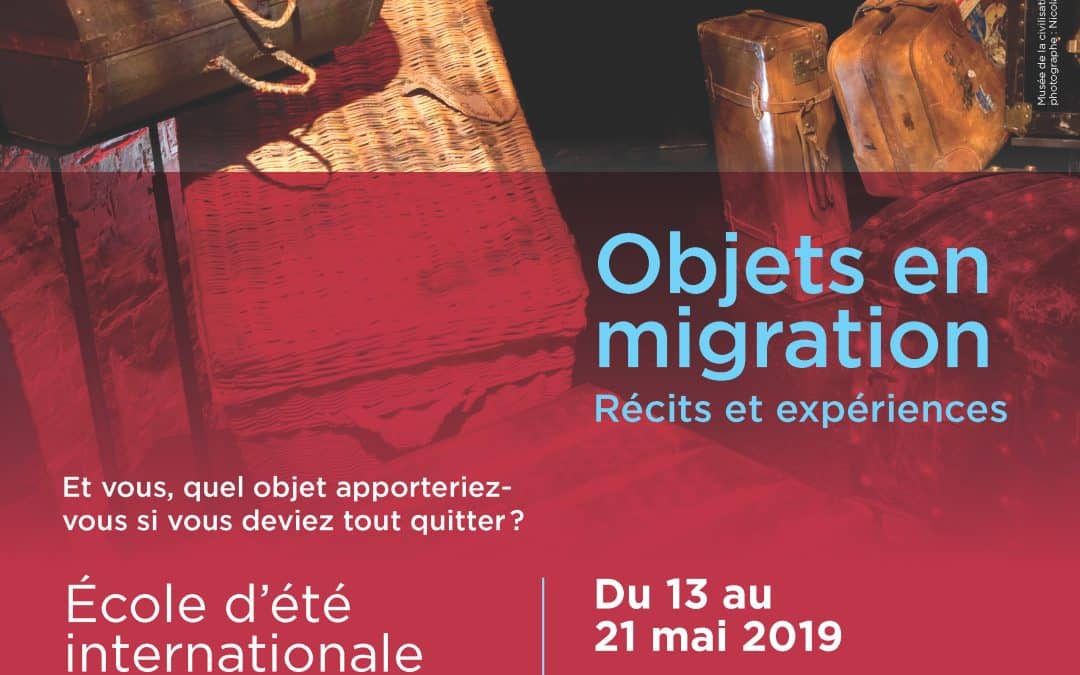 École d&rsquo;été du CELAT-MCQ « Les objets en migration »