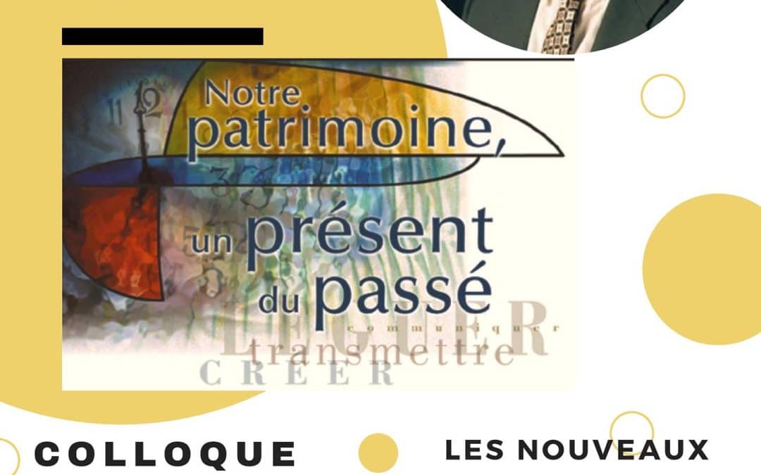 Colloque 20 ans après le rapport Arpin : les nouveaux territoires du patrimoine