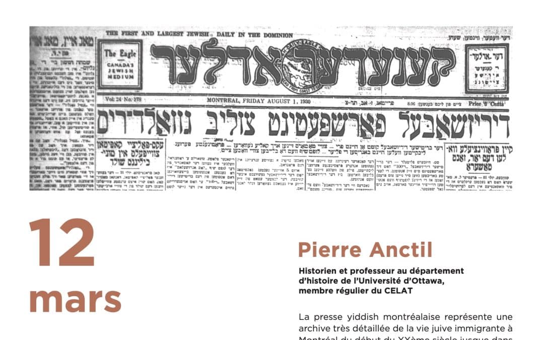 Séminaire : Des immigrants prennent la parole – La presse yiddish de Montréal (1929-1939)