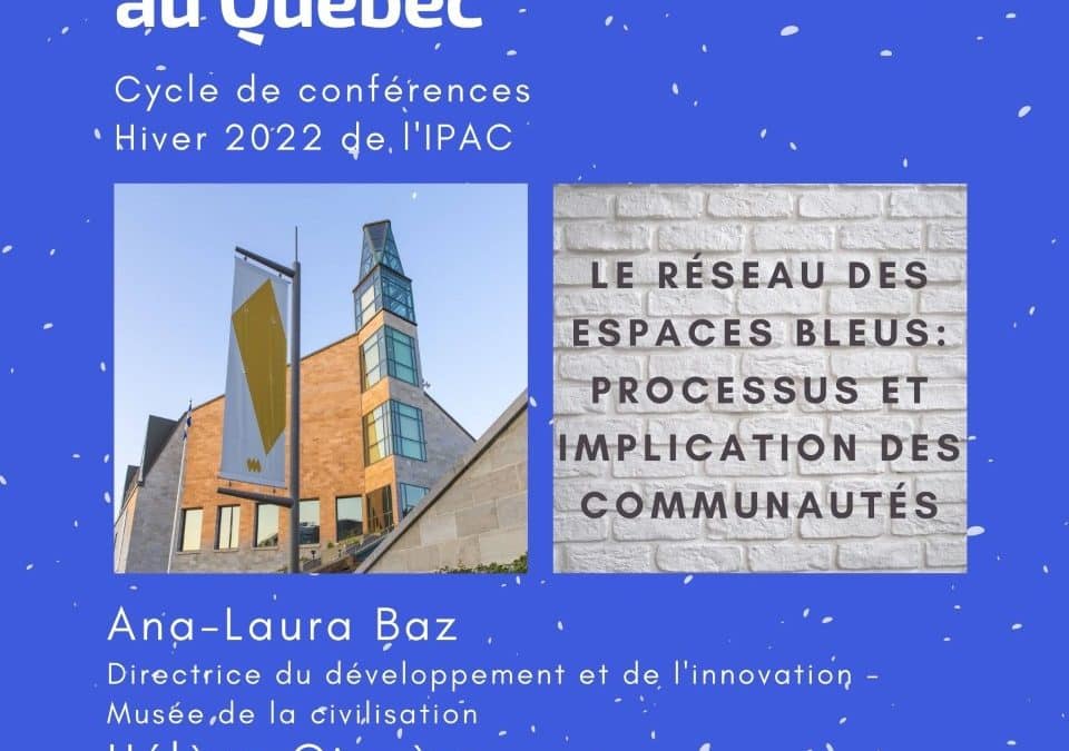 Conférence IPAC-CELAT « Le réseau des Espaces bleus : processus et implication des communautés »