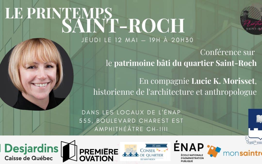 Conférence sur le patrimoine bâti du quartier Saint-Roch par Lucie K. Morisset