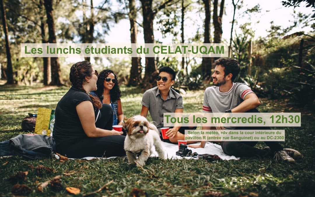 Lunchs étudiants du CELAT-UQAM