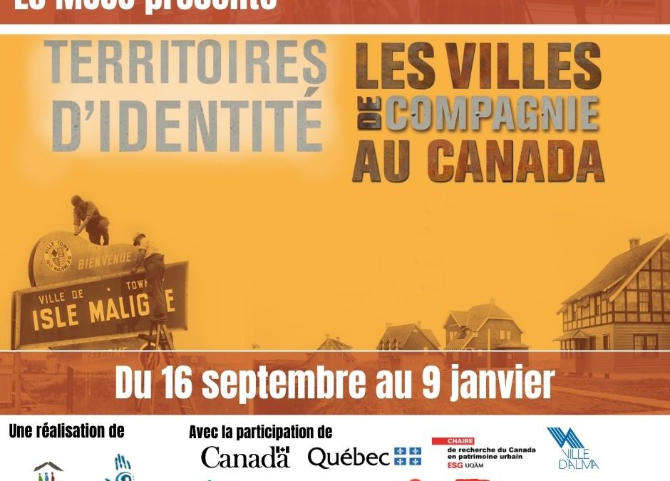 Exposition Territoires d’identité : les villes de compagnie au Canada