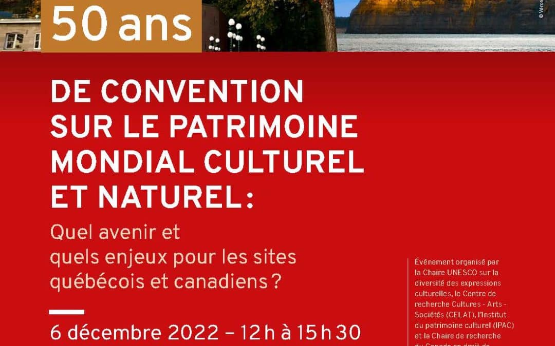 Séminaire 50 ans de Convention sur le patrimoine mondial culturel et naturel&nbsp;: quel avenir et quels enjeux pour les sites québécois et canadiens?