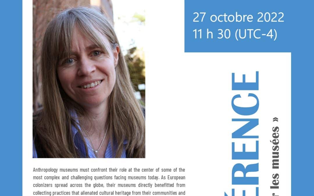 Conférence «&nbsp;Facing Our Histories: Ethical Stewardship at the Harvard Peabody Museum of Archaeology & Ethnology&nbsp;» par Jane Pickering