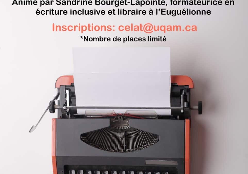Atelier sur l’écriture inclusive pour les membres du CELAT-UQAM