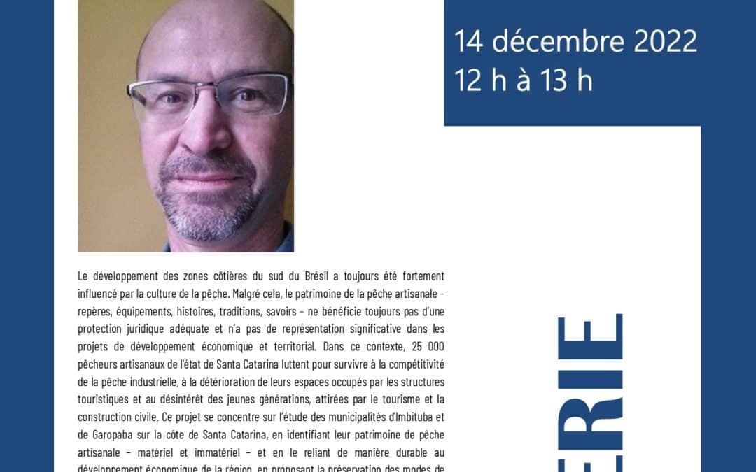 Causerie CELAT-IPAC avec Sergio Moraes (Université fédérale de Santa Catarina) sur le patrimoine de la pêche artisanale dans le sud du Brésil