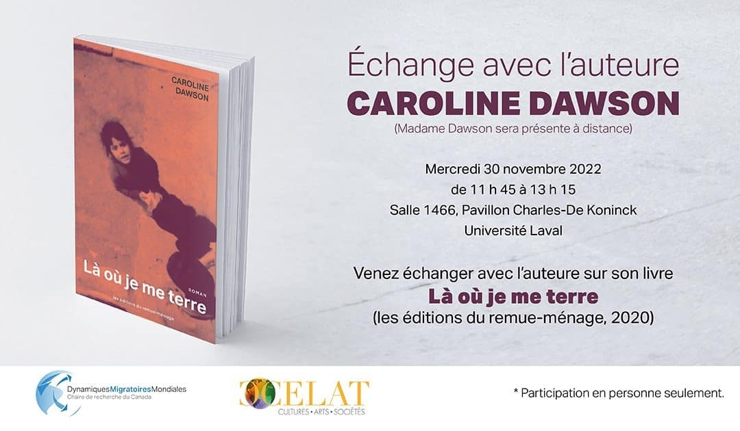 Échange avec l&rsquo;auteure Caroline Dawson ***changement de salle***