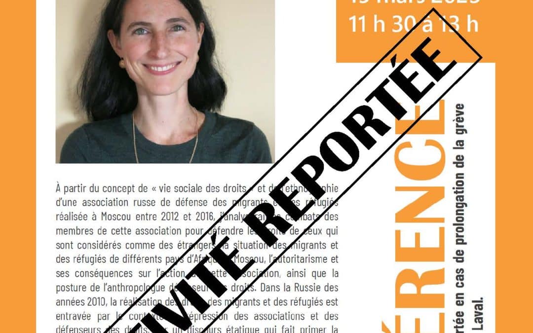 Conférence d’Agnès Blais « Défendre les droits des étrangers dans la Russie autoritaire des années 2010 » (REPORTÉE)