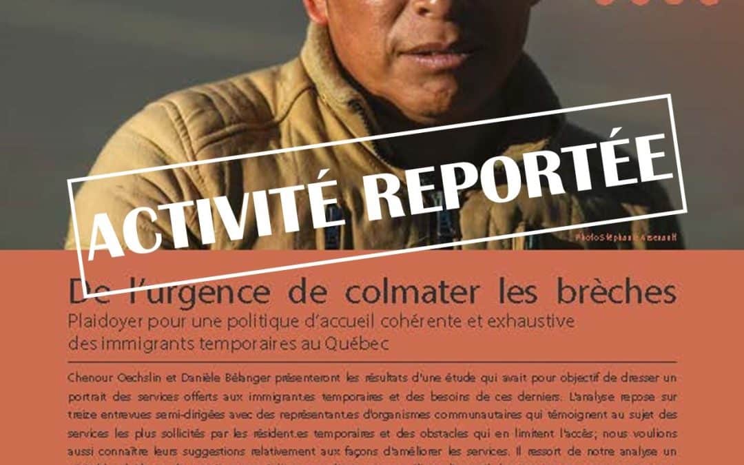 Midi-discussion « De l’urgence de colmater les brèches : plaidoyer pour une politique d’accueil cohérente et exhaustive des immigrants temporaires au Québec » (ACTIVITÉ REPORTÉE)