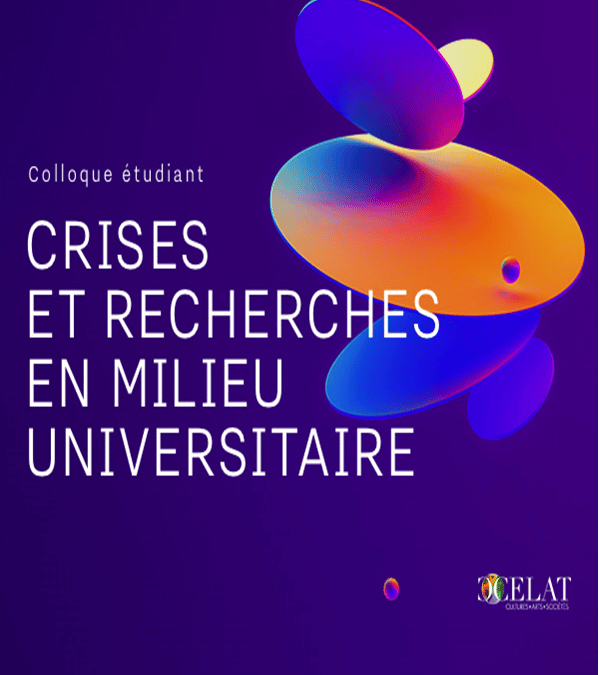 Colloque étudiant du CELAT 2023 – appel à communications