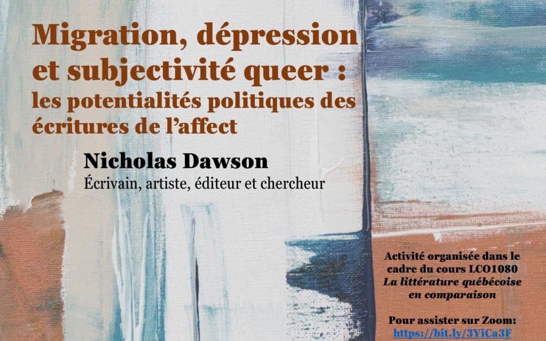 Conférence de Nicholas Dawson «&nbsp;Migration, dépression et subjectivité queer&nbsp;: les potentialités politiques des écritures de l’affect&nbsp;»
