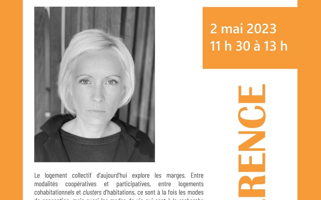 Conférence internationale d’Annabelle Iszatt «&nbsp;L’évolution des processus opérationnels et du rôle des acteurs dans la fabrication du logement&nbsp;: coopération et participation&nbsp;»