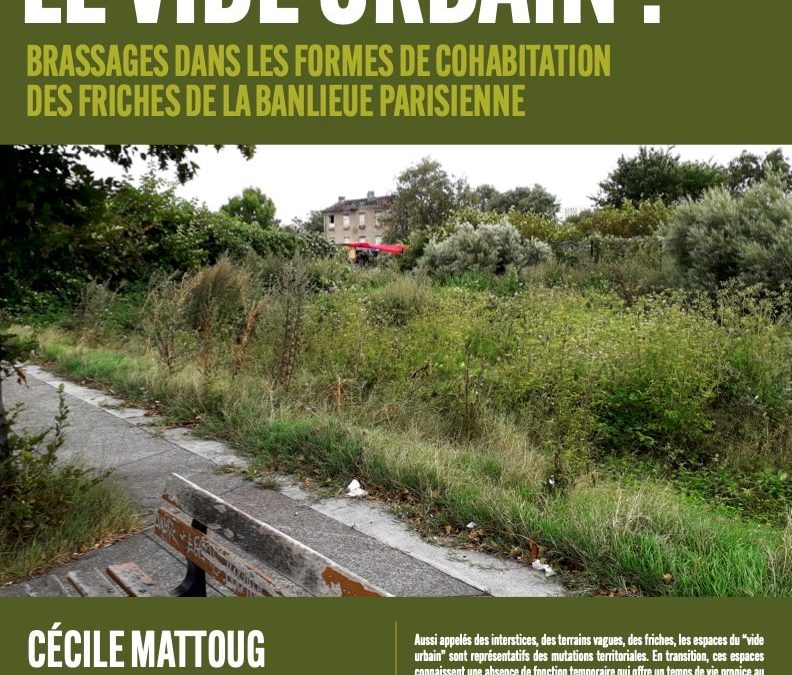 Conférence de Cécile Mattoug «&nbsp;Partager le vide urbain? Brassages dans les formes de cohabitation des friches de la banlieue parisienne&nbsp;»