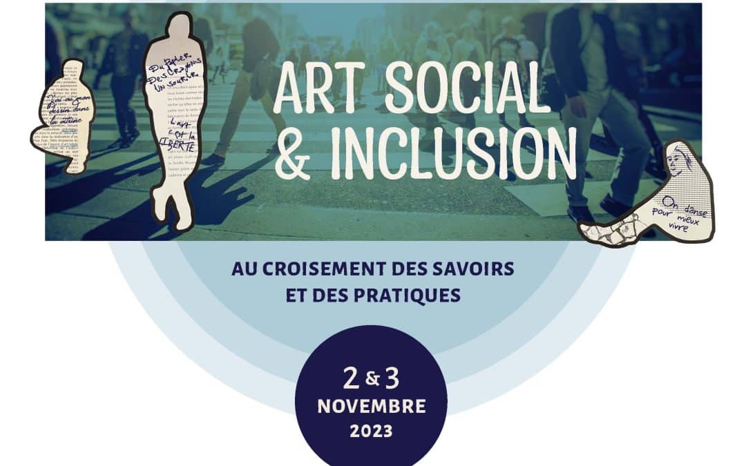 Colloque Art social & inclusion&nbsp;: au croisement des savoirs et des pratiques