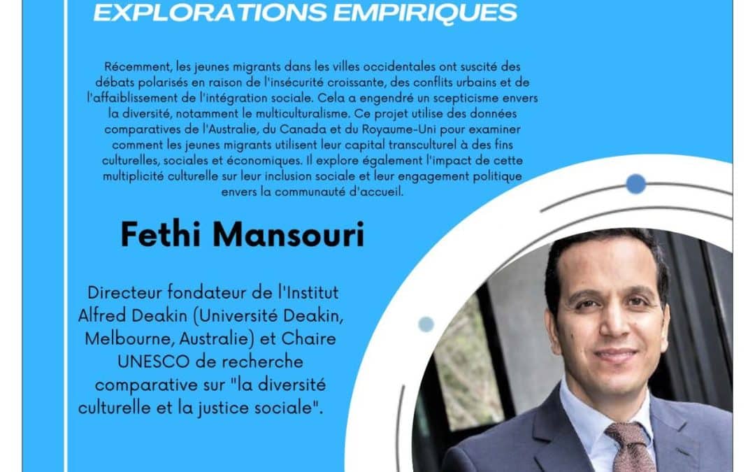 Conférence de Fethi Mansouri «&nbsp;Jeunes migrants et capital transculturel&nbsp;: cadres conceptuels et explorations empiriques&nbsp;»