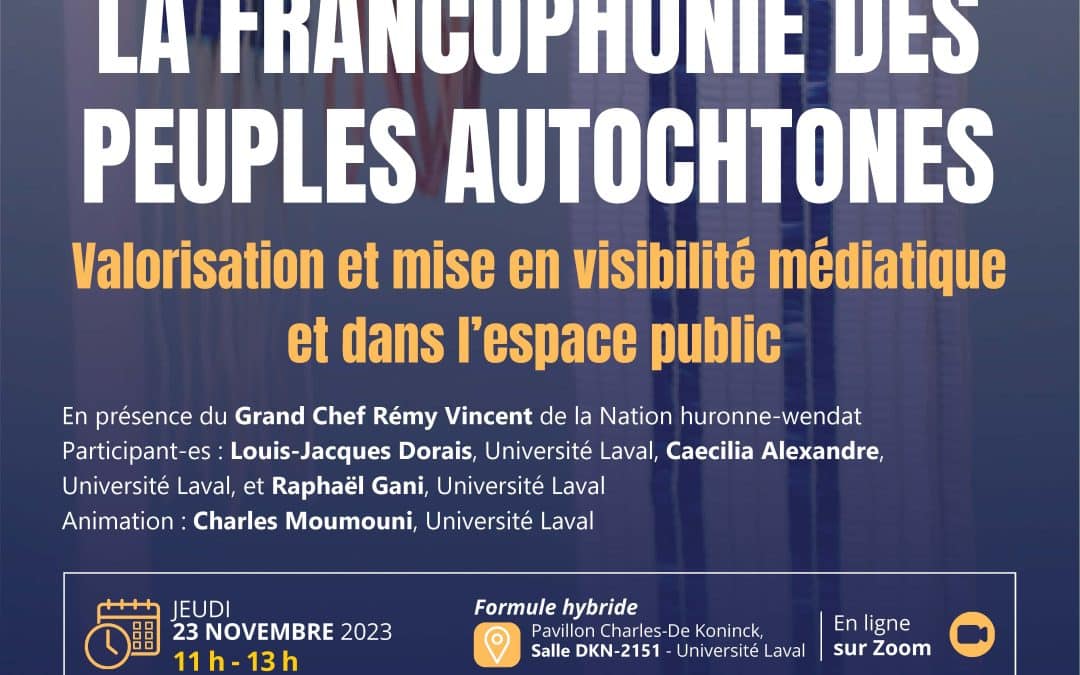 Table ronde «&nbsp;La francophonie des Peuples autochtones&nbsp;: valorisation et mise en visibilité médiatique et dans l’espace public&nbsp;»