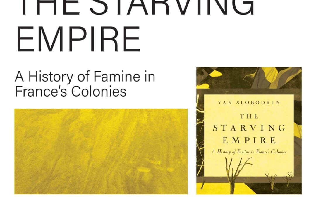 Conférence de Yan Slobodkin «&nbsp;The Starving Empire. A History of Famine in France’s Colonies&nbsp;»