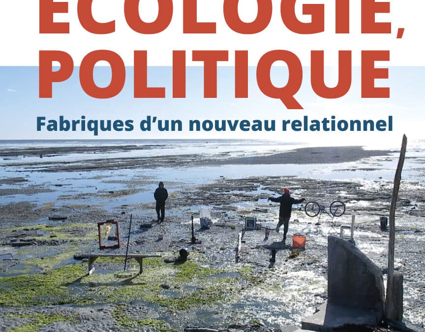 Colloque Arts vivants, écologie, politique&nbsp;: fabriques d’un nouveau relationnel
