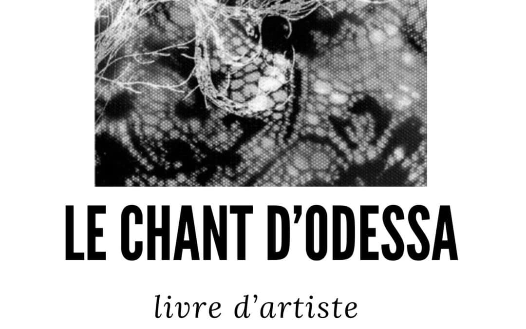 Livre d’artiste Le chant d&rsquo;Odessa. The Song of Odessa. Dos lid fun Odes : parution, exposition, salon et table ronde