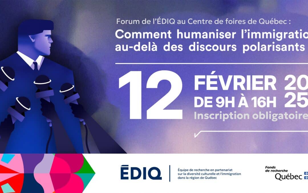 6e Forum de l’ÉDIQ&nbsp;: Comment humaniser l’immigration au-delà des discours polarisants?