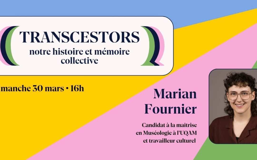 Conférence de Marian Fournier « Transcestors : notre histoire et mémoire collective »
