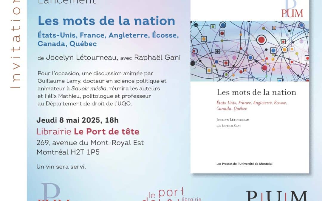 Lancement du livre Les mots de la nation : États-Unis, France, Angleterre, Écosse, Canada, Québec de Jocelyn Létourneau avec Raphaël Gani