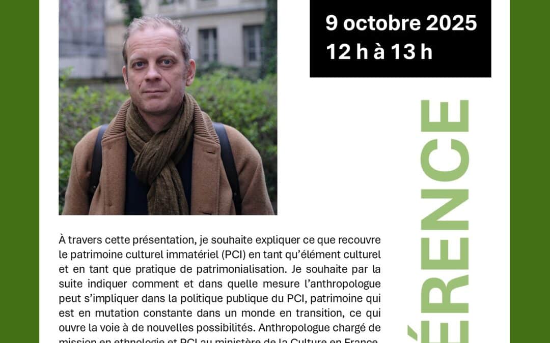 Conférence de Thomas Mouzard « L’ethnologie impliquée et la politique publique du patrimoine culturel immatériel »