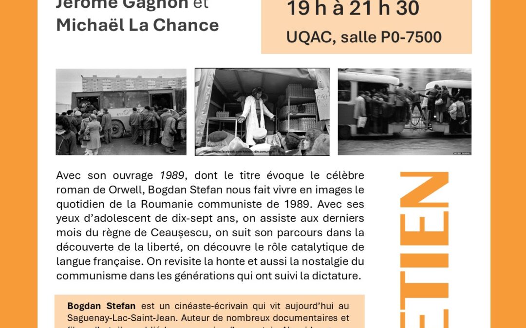 Entretien « 1989. Le communisme au quotidien et la découverte de la liberté » avec Bogdan Stefan, Jérôme Gagnon et Michaël La Chance