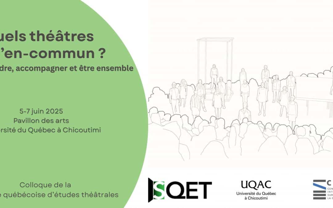 Colloque de la SQET Quels théâtres de l’en-commun? Apprendre, accompagner et être ensemble