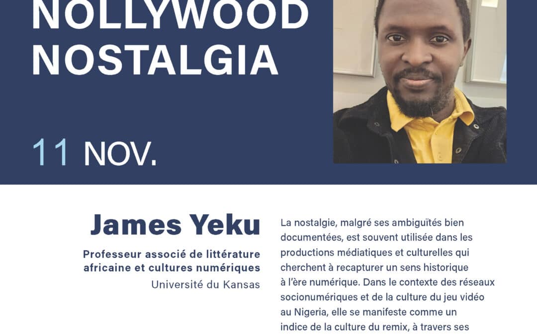 Conférence internationale de James Yékú « Memes, Gamification and Other Uses of Nollywood Nostalgia »