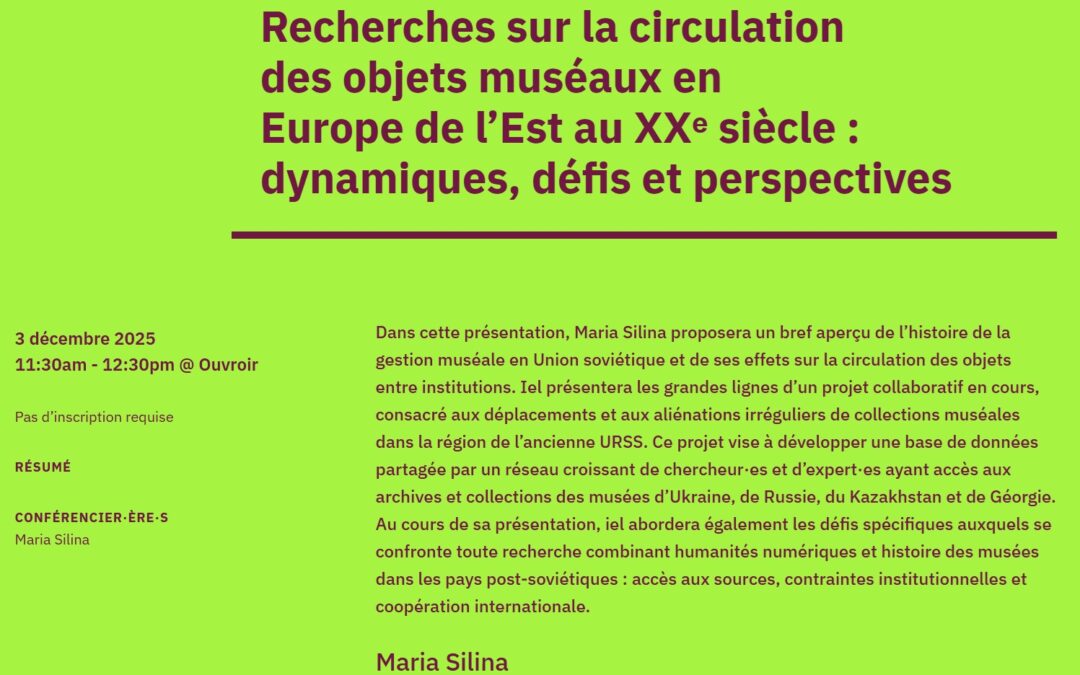 Conférence de Maria Silina « Recherches sur la circulation des objets muséaux en Europe de l’Est au XXᵉ siècle : dynamiques, défis et perspectives »