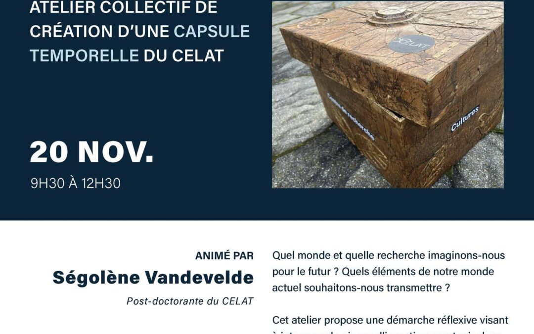 Quelle recherche imaginer pour le futur? Atelier collectif de création d’une capsule temporelle du CELAT