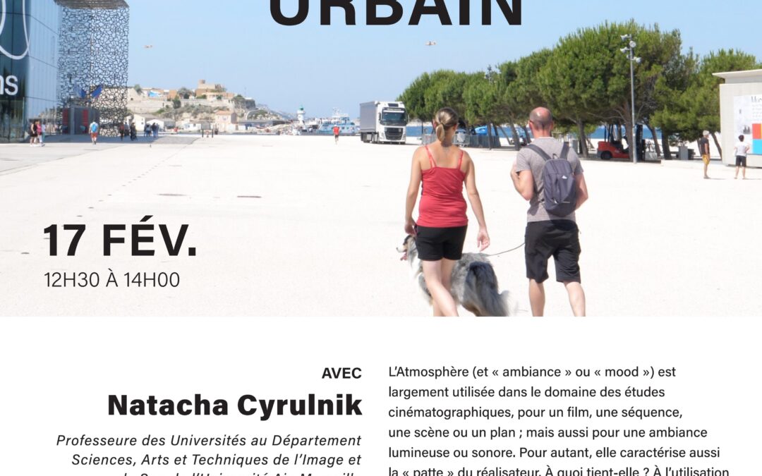 Conférence de Natacha Cyrulnik avec projection sur l’atmosphère dans le film documentaire urbain