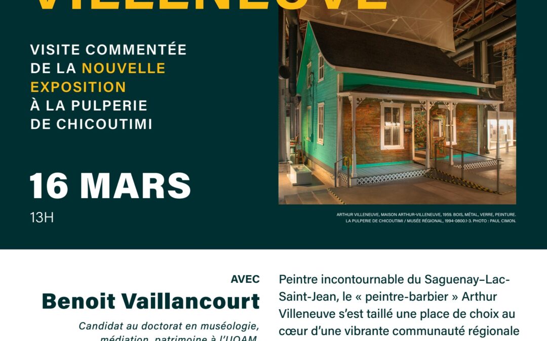 « Prophète en son pays : Arthur Villeneuve », visite commentée de la nouvelle exposition à La Pulperie de Chicoutimi
