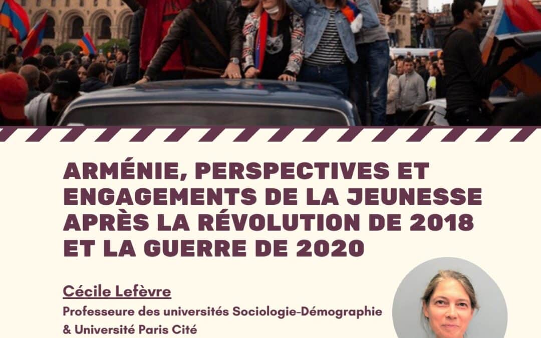 Conférence de Cécile Lefèvre « Arménie, perspectives et engagements de la jeunesse après la Révolution de 2018 et la guerre de 2020 »