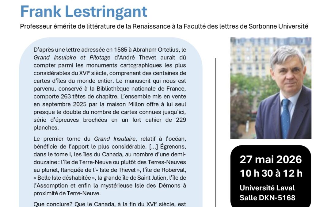 Conférence de Frank Lestringant « Cinq ou six îles : l’archipel du Saint-Laurent d’après le Grand Insulaire d’André Thevet (1586) »